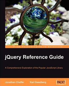 jQuery Reference Guide By PACKT Publishing - Jonathan Chaffer And Karl Swedberg