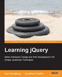 Learning jQuery by PACKT Publishing, Co-authored By Jonathan Chaffer And Karl Swedberg