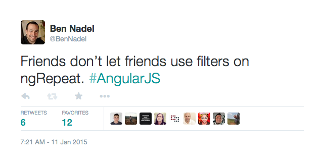 Friends don't let friends use filters on ngRepeat in AngularJS.
