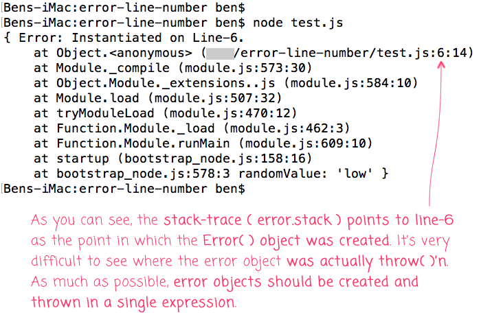 Error stack-traces in Node.js point to the line on which the Error() constructor was called - not on which the error was thrown.