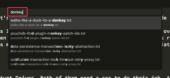 SublimeText Goto Anywhere command menu for fuzzy searching.