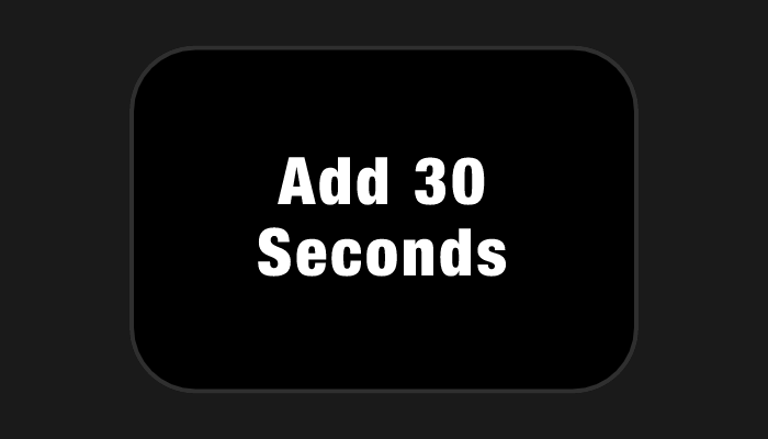 An Add 30-Seconds button.