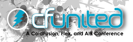 CFUNITED: A ColdFusion, FLEX, and AIR Conference