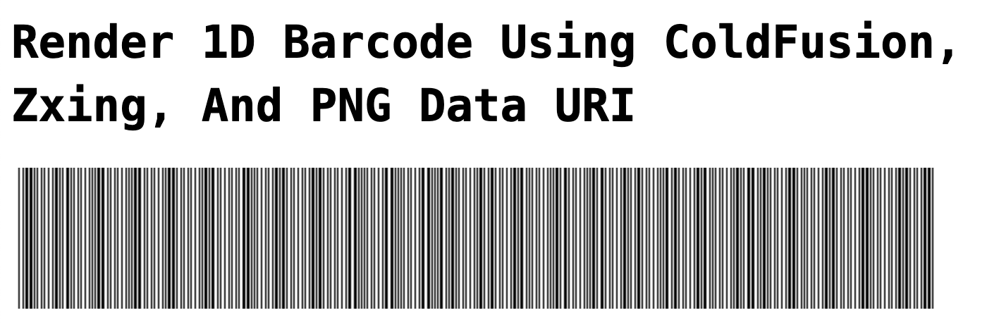 Barcode rendered with ZXing, PNG Data URI, and ColdFusion.